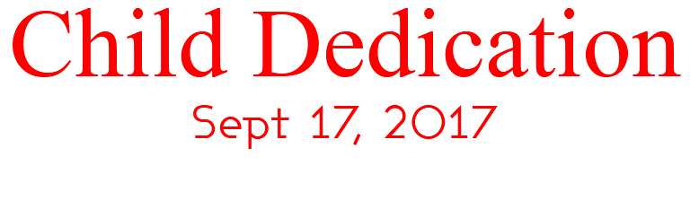 Child Dedication Sept 17, 2017